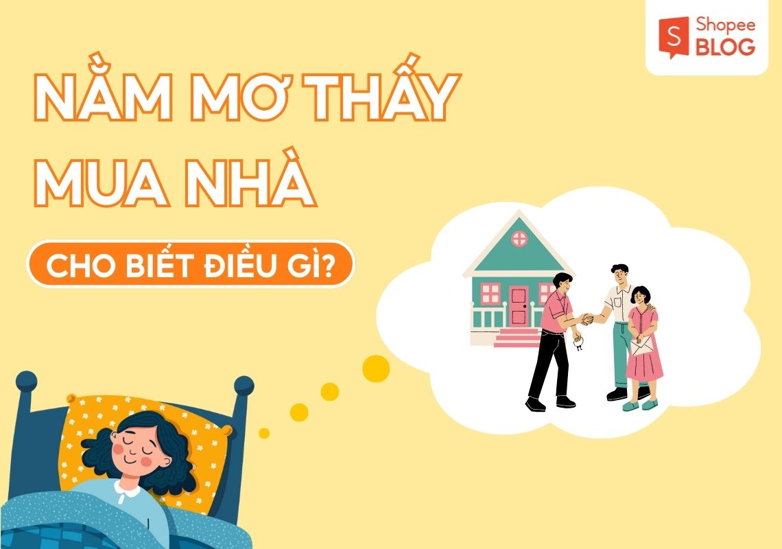 Mơ thấy mua nhà là điềm báo gì