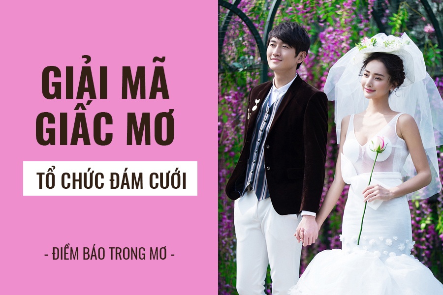 giấc mơ cưới vợ là điềm báo tốt hay xấu