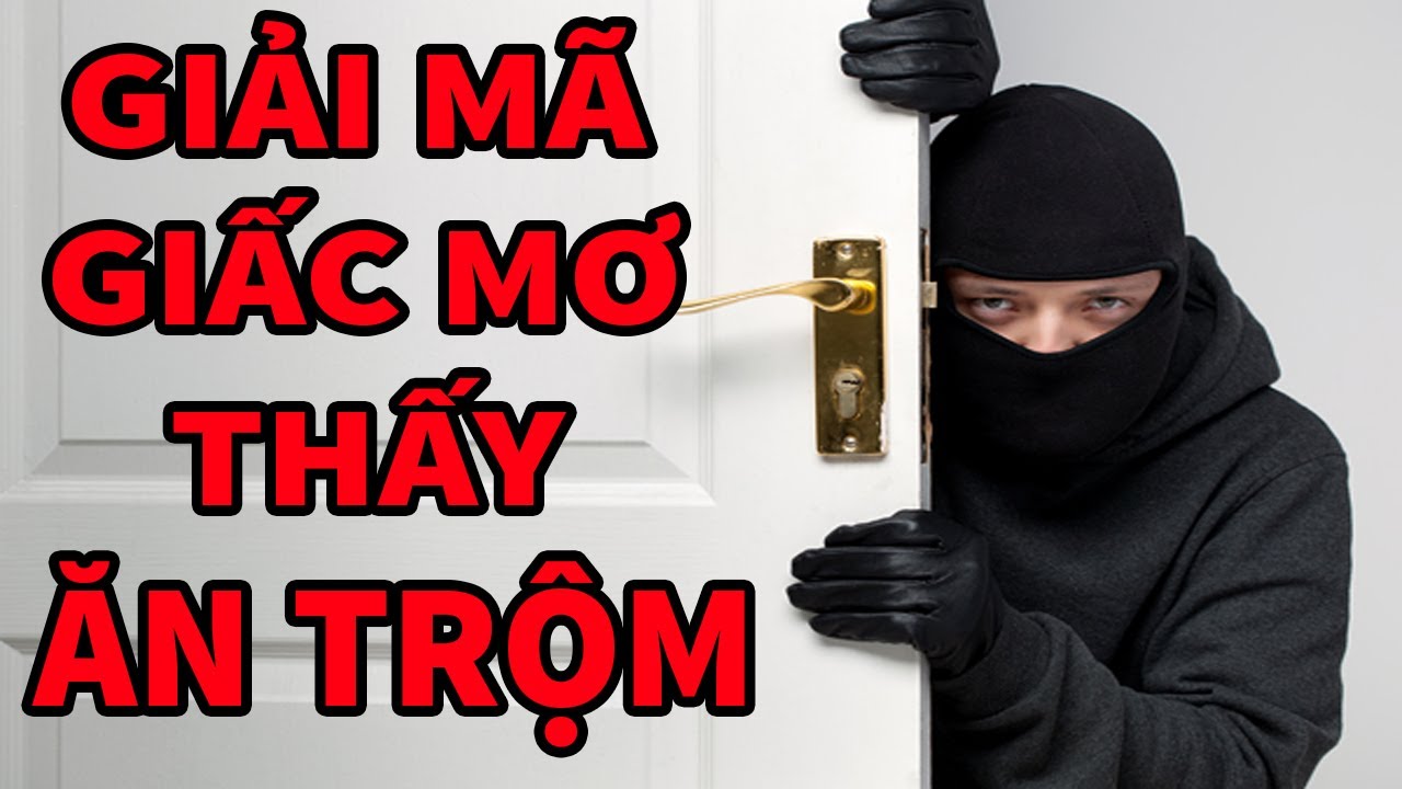 Mơ thấy mình bắt được trộm