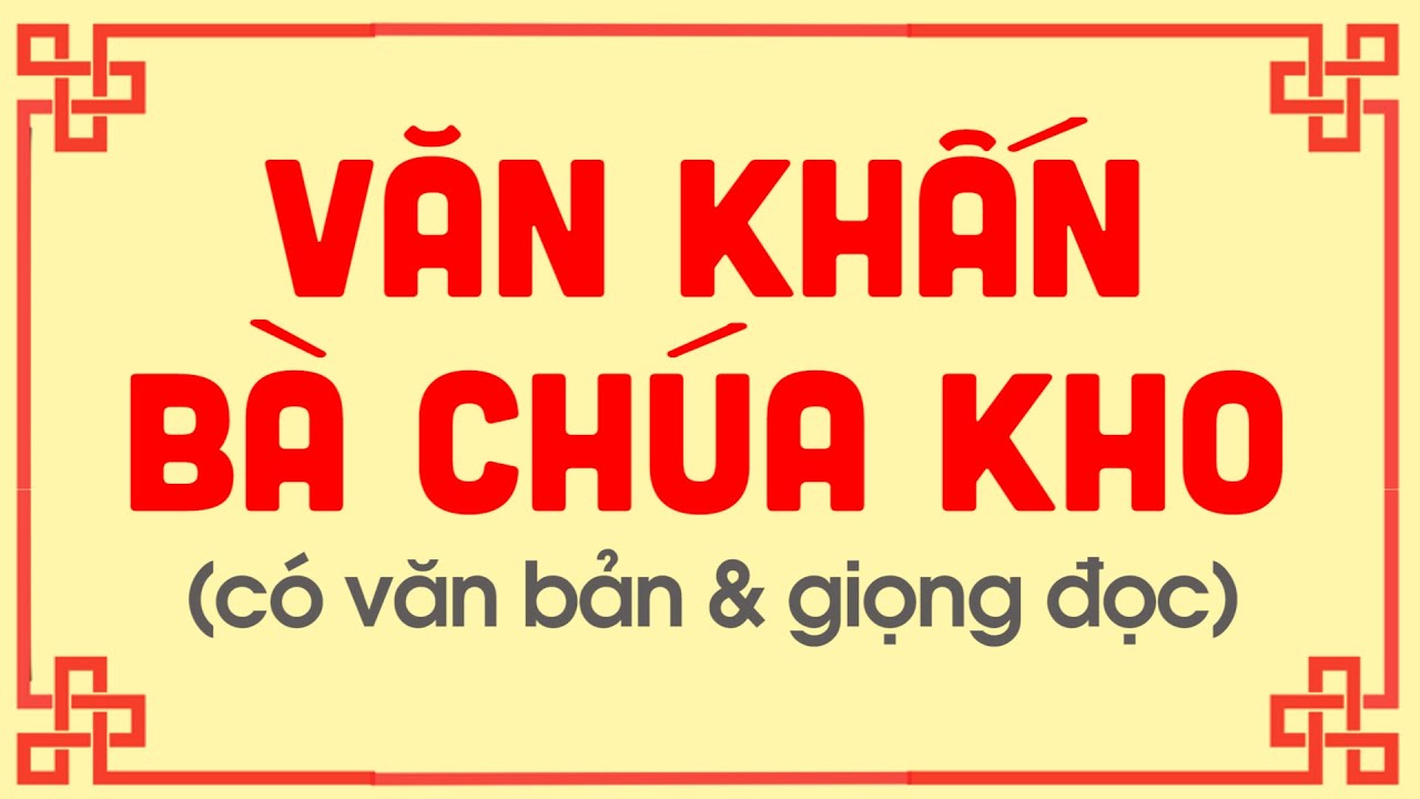 Văn Khấn Bà Chúa Kho 2026 Đầy Đủ và Chuẩn Nhất 3 văn khấn bà chúa kho chuẩn nhất
