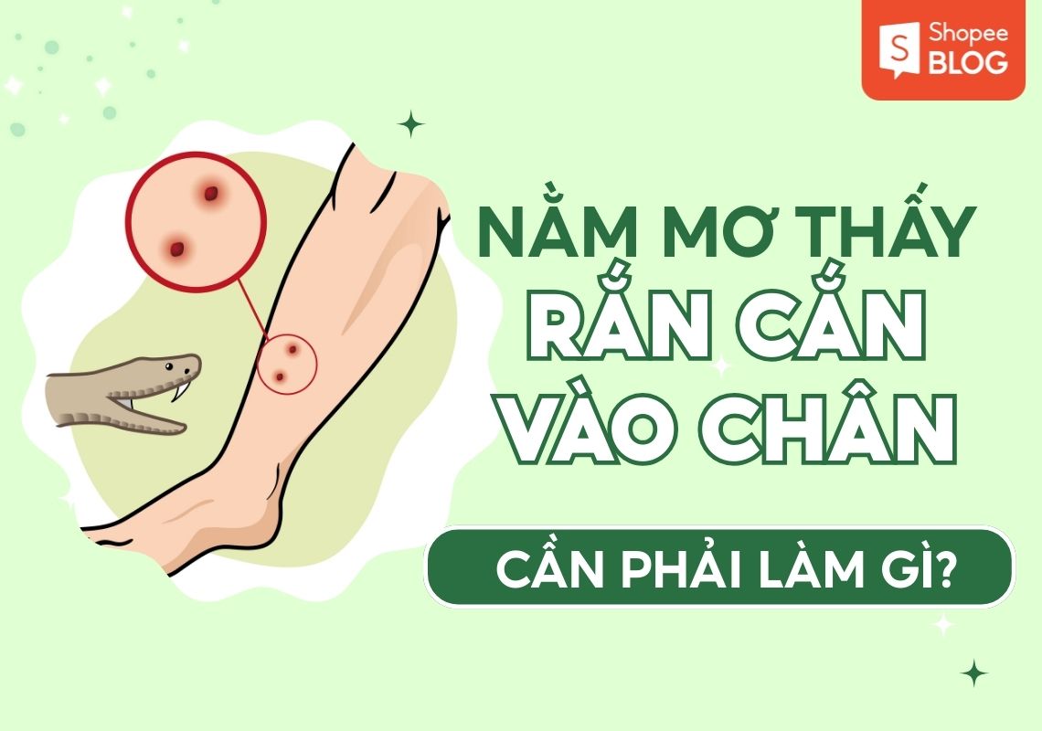 Nằm mơ thấy rắn cắn vào chân