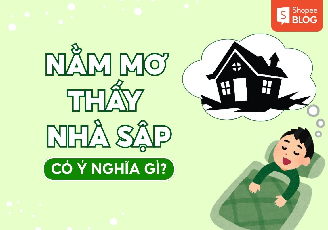 nằm mơ thấy nhà sập