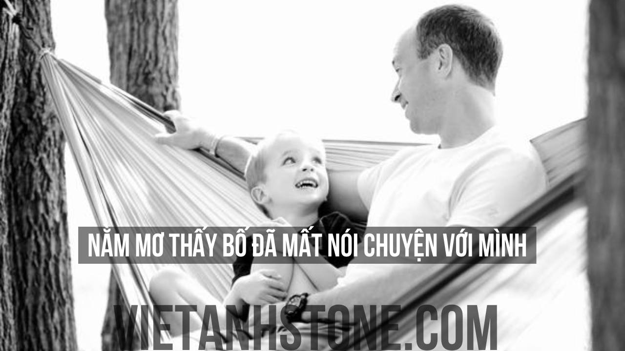 Nằm mơ thấy bố đã mất nói chuyện với mình