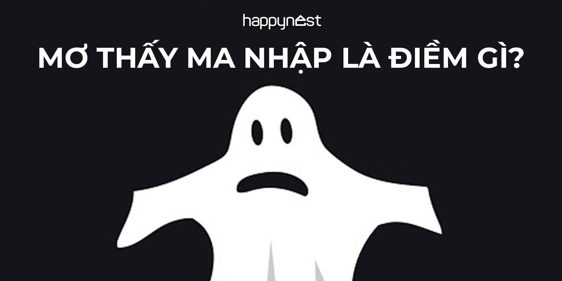 Mơ thấy ma nhập báo điềm gì? Chuyên gia giải mã và hóa giải 1 giải mã giấc mơ thấy ma nhập