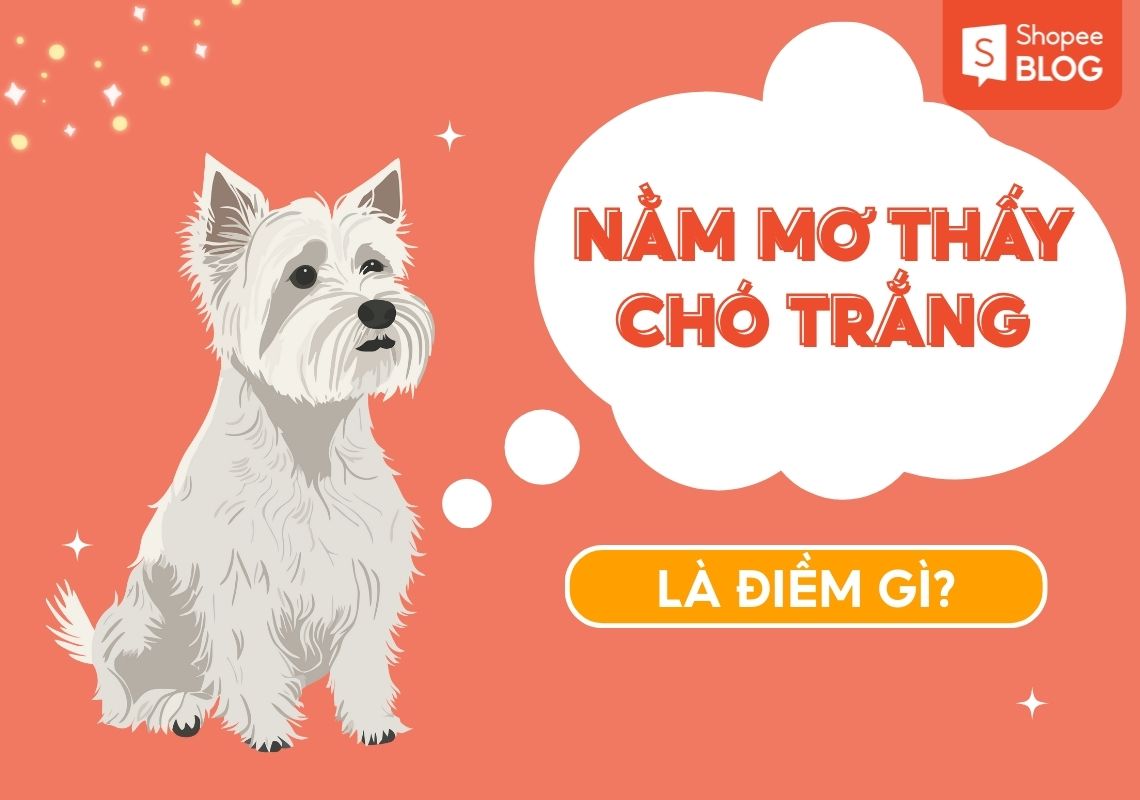 nằm mơ thấy chó trắng