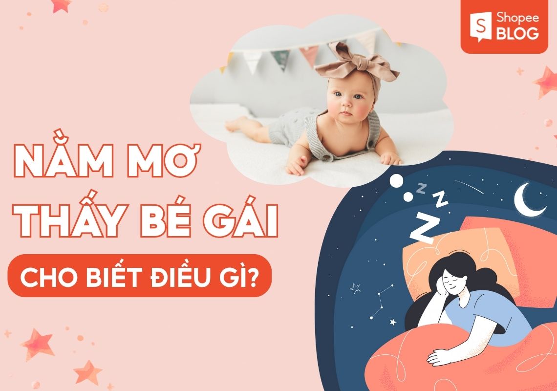 Nằm mơ thấy con nít điềm gì? Con số may mắn 2026 3 Nằm mơ thấy con nít là bé gái