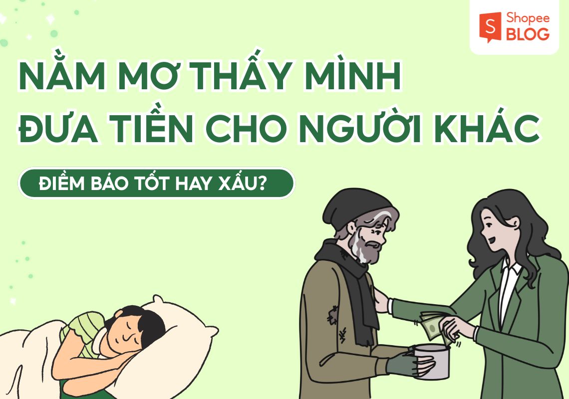 Nằm Mơ Thấy Người Ta Trả Tiền Cho Mình Là Điềm Gì? Đánh Số Mấy? 4 mơ thấy người khác đưa tiền cho mình