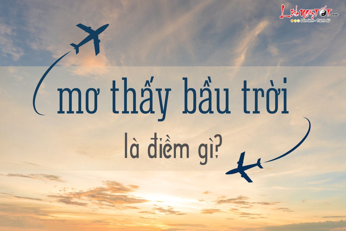 Mơ thấy bầu trời là điềm gì