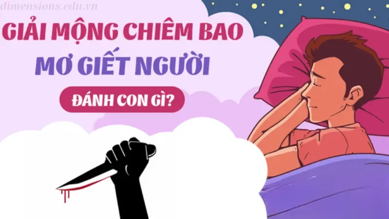 Mơ Thấy Giết Người Điềm Báo Gì? Con Số May Mắn Chuẩn 1 Nằm mơ thấy mình là kẻ giết người