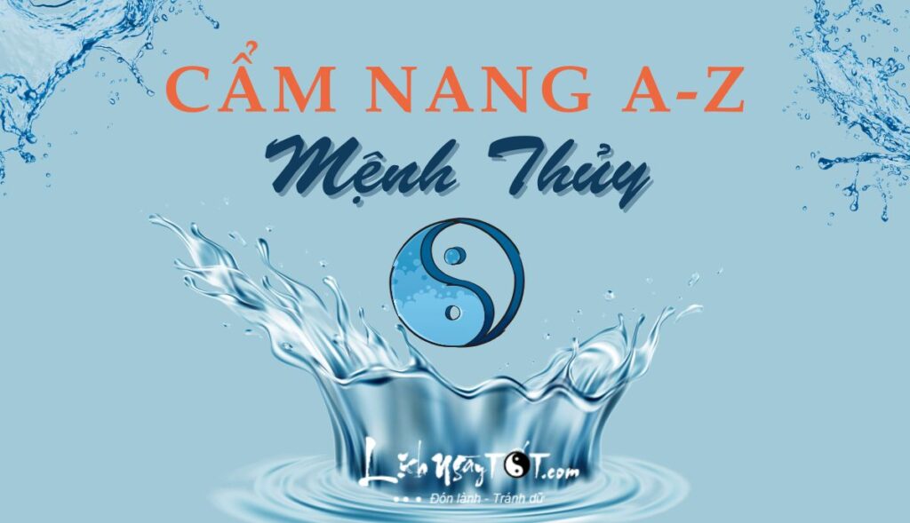 Menh Thuy Cam nang thinh vuong tu A Z cho nguoi menh Thuy gg