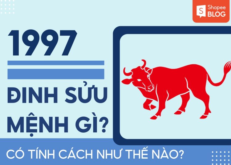 Tính cách tuổi Đinh Sửu 1997