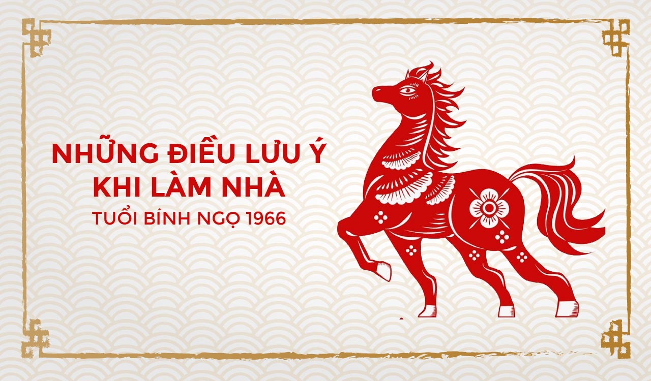 Tuổi Bính Ngọ 1966 hợp hướng nhà nào