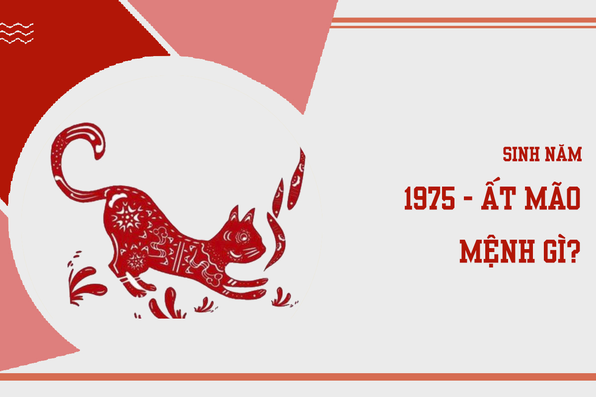 Tổng quan người sinh năm 1975 mệnh gì