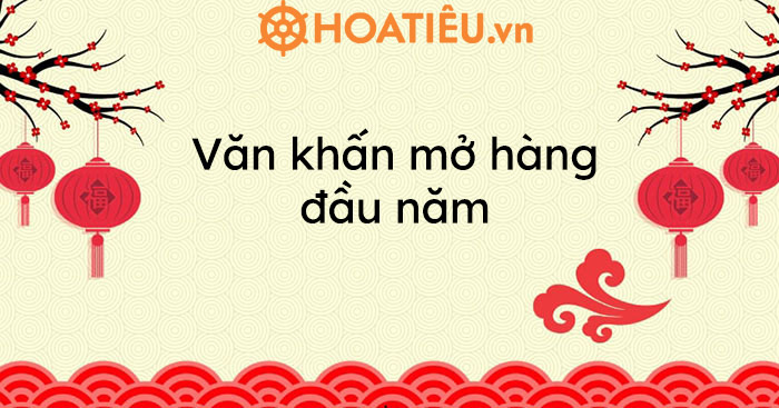 Bài văn khấn mở hàng đầu năm chuẩn nhất